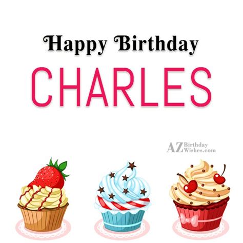 Happy Birthday Charles - AZBirthdayWishes.com