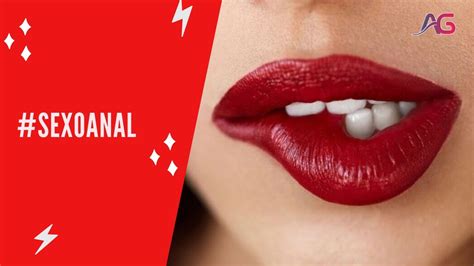 Todo Lo Que Necesitas Saber Sobre El Sexo Anal YouTube