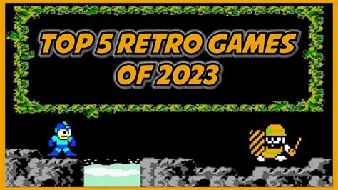 My Top 5 Retro Games Of 2023 Rediscovering The Classics Youtube