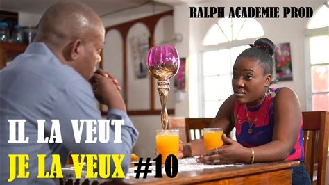 Il La Veut Je La Veux Ep 10 Paul Johane Sabine Thea Judes Madan Sove Cinthia Youtube