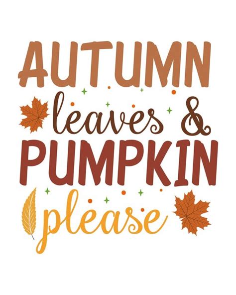 Premium Vector Autumn Leaves And Pumpkin Please Fall T Shirt Design