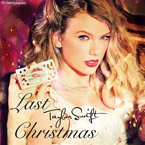 Taylor Swift Last Christmas Cover Edit by Claire Jaques | Taylor swift ...