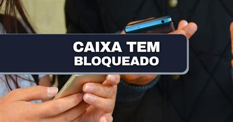 Caixa Tem O Que Fazer Quando A Conta Estiver Bloqueada