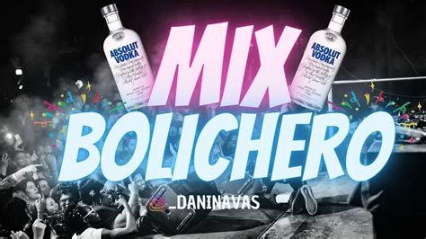 Mix Bolichero Enganchado Fiestero Abril Dani Navas