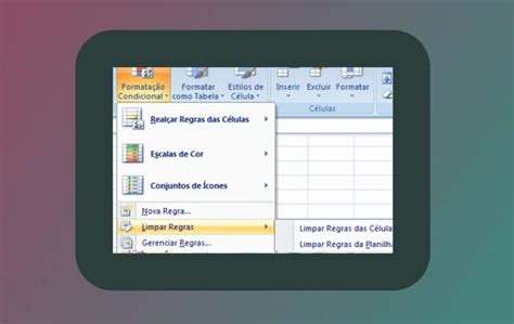 Como Limpar Regras de Formatação Condicional no Excel