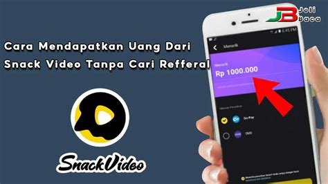 Cara Mendapatkan Uang Dari Snack Video Tanpa Cari Refferal