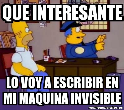 Meme Personalizado Que Interesante Lo Voy A Escribir En Mi Maquina