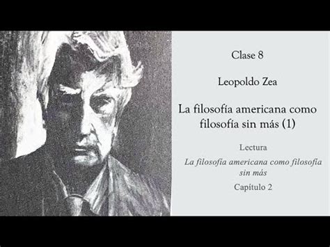 LEOPOLDO ZEA LA FILOSOFIA AMERICANA COMO FILOSOFIA SIN MÁS 1 YouTube