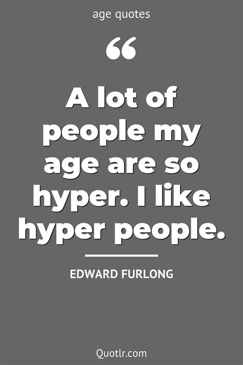 200 Age Quotes To Inspire And Embrace The Wisdom Of Life