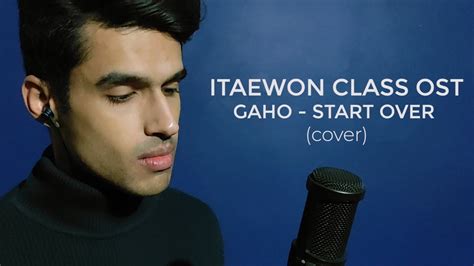 Gaho Start Over ITAEWON CLASS OST Part 2 Cover By Vishnu YouTube