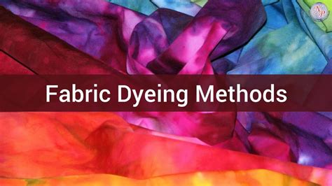 Fabric Dyeing Methods Youtube