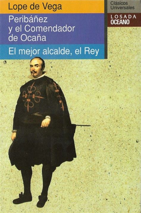 Perib Ez Y El Comendador De Oca A El Mejor Alcalde El Rey De Lope De