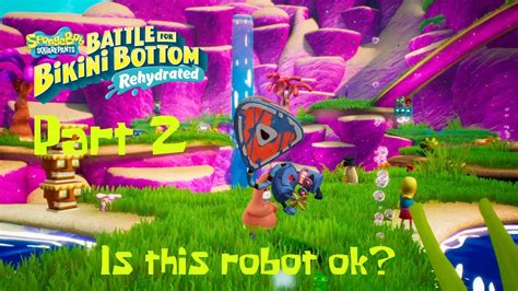 Is This Robot Ok Spongebob Squarepants Battle For Bikini Bottom Playthrough Part 2 YouTube