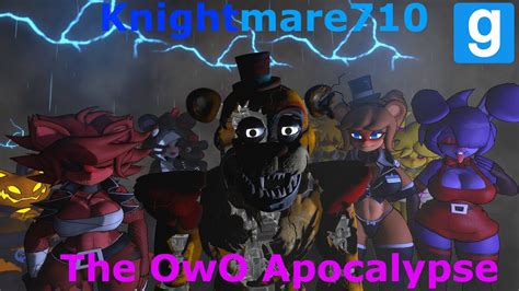 Gmod FNAF The OwO Apocalypse By Knightmare710 Old Version YouTube