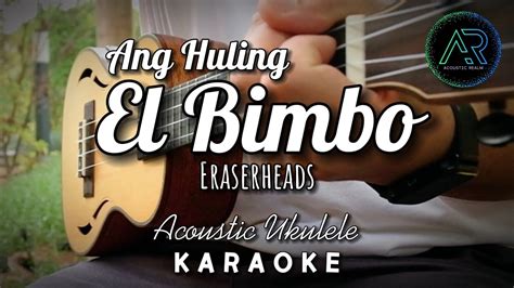 Ang Huling El Bimbo By Eraserheads Lyrics Acoustic Ukulele Karaoke