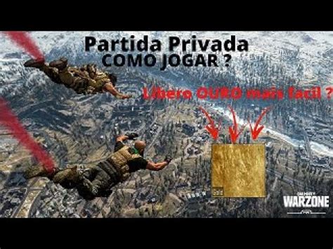 Partida Privada Warzone Como Jogar Posso Liberar Ouro No Privado