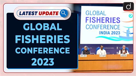 Global Fisheries Conference 2023 Latest Update Drishti IAS English