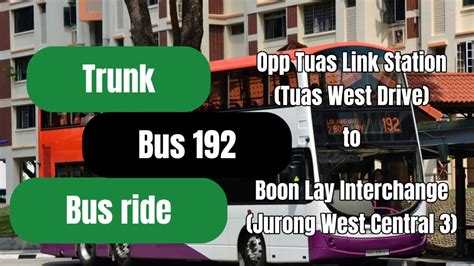 Bus From Opp Tuas Link Station To Boon Lay Interchange Youtube