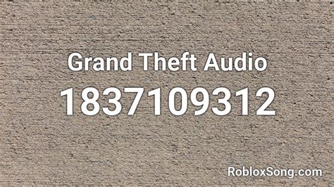 Grand Theft Audio Roblox Id Roblox Music Codes