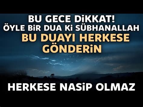 Bu Gece Dikkat Kim Bu Duaya Amin Derse Dualar Kabul Olur Herkese