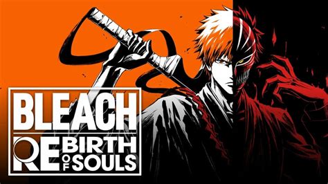 Bleach Ano De Lançamento - Data de lançamento de BLEACH: Rebirth of Souls é revelada em novo trailer