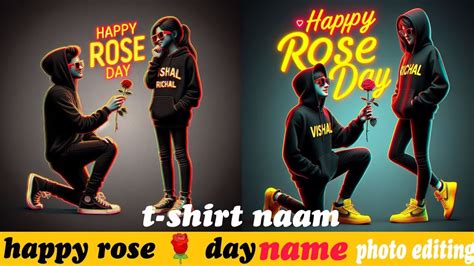 Happy Rose🌹 Day Name Video Editing Rose Day Couple T Shirt Name Video Editing Ai Photo