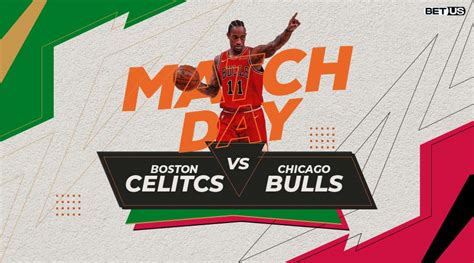 Celtics Vs Bulls Game Preview Odds Picks Predictions