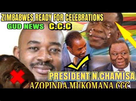 C C C New Gud Newspresident Nelson Chamisa Happy Azopinda Mukomana