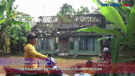 Rumah Rusak Setelah Dua Kali Disambar Petir Di Tuban Video Dailymotion