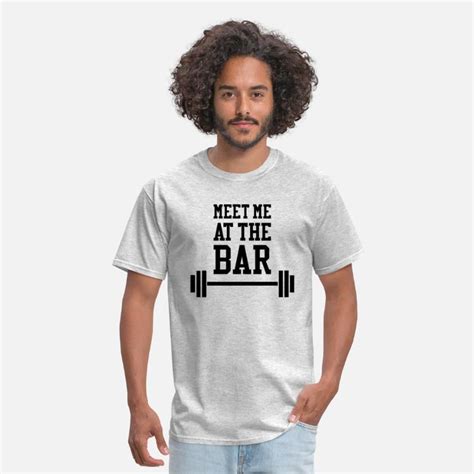 Meet Me At The Bar Gym Joke Men S T Shirt Spreadshirt