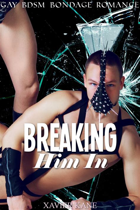 Breaking Him In Gay BDSM Bondage Romance Kindle Edition By Kane Xavier Literature