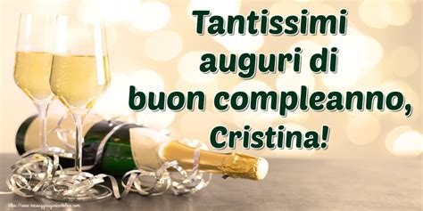 Tantissimi Auguri Di Buon Compleanno Cristina Cartoline Di Auguri