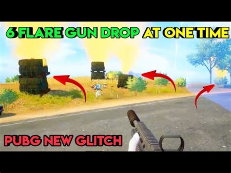 6 Flare Gun Drop At A Time New Glitch Of Flare Gun In Pubg Mobile