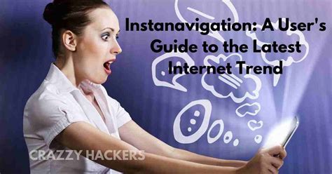 Instanavigation: A User's Guide to the Latest Internet Trend