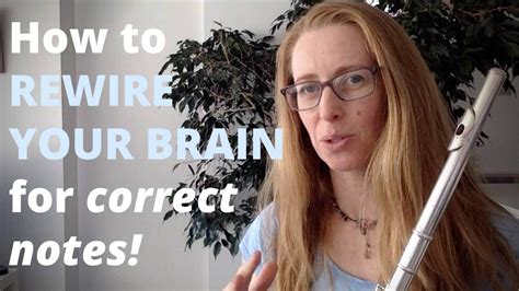 How To Rewire Your Brain For Correct Notes On The Flute