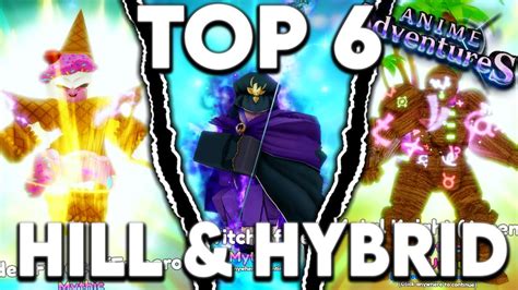 Top 6 Best Hill And Hybrid Units In Anime Adventures Update 17 Youtube