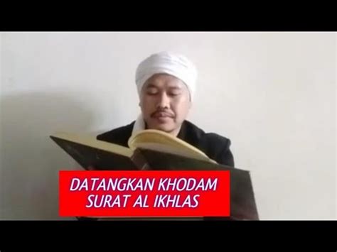 Menghadirkan Mendatangkan Khodam Surat Al Ikhlas Youtube