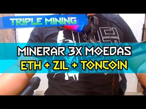 COMO MINERAR TRIPLE MINING MINERAR 3 MOEDAS ETH ZIL TON NAS