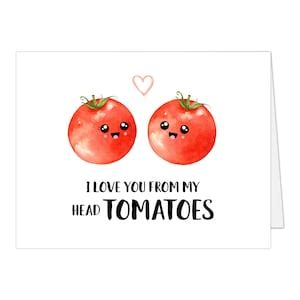 I Love You From My Head Tomatoes Card Pun Food Anniversary Card