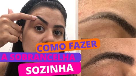 Como Fazer A Sobrancelha Sozinha Youtube