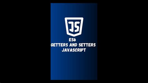 Getters And Setters In Javascript Es6 Explained Part 17 Code Javascript Programming Coding