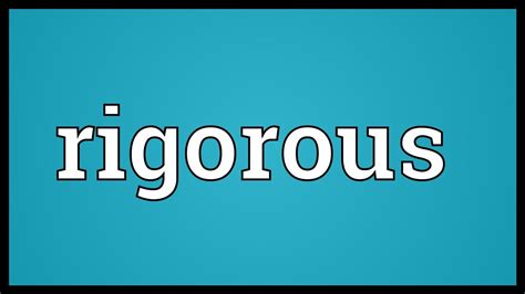 rigorous meaning youtube