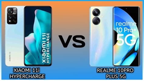 Xiaomi 11i Hypercharge Vs Realme 10pro Plus Comparison Chobari Tech