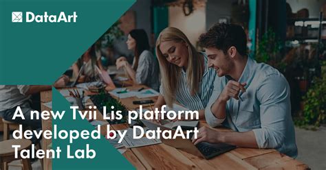 Dataart Talent Lab Made A New Platform For The Tvii Lis Initiative