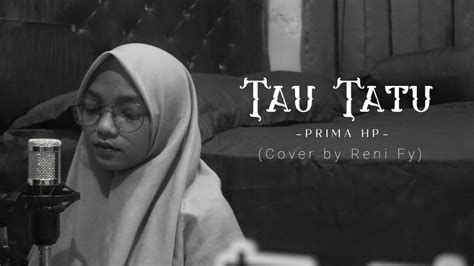 Tau Tatu Prima Hp Reni Fy Cover Youtube