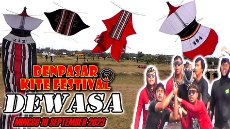 Full Seri Dewasa Hari Minggu Denpasar Kite Festival Youtube