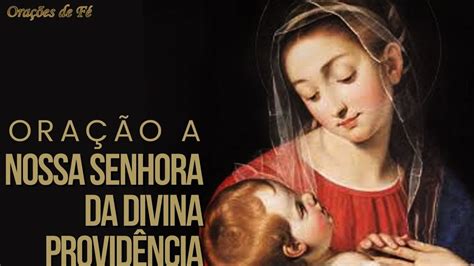 Ora O A Nossa Senhora Da Divina Provid Ncia Youtube