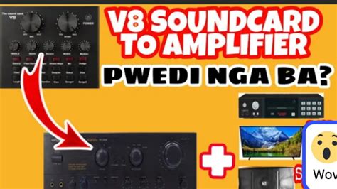 PAANO I CONNECT ANG V8 SOUNDCARD SA VIDEOKE SOUNDCARD AMPLIFIER DVD