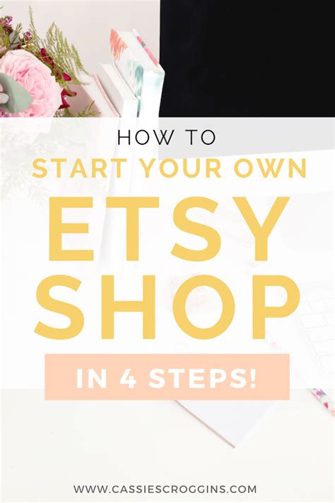 How To Start Your Own Etsy Shop In 4 Steps