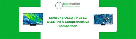 Samsung QLED TV vs LG OLED TV: A Comprehensive Comparison — Topchoice ...